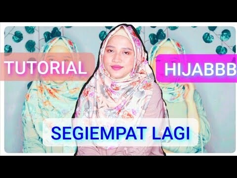 3 TUTORIAL HIJAB SEGIEMPAT 2021