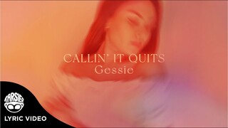 "Callin' It Quits" - Gessie (Official Lyric Video)