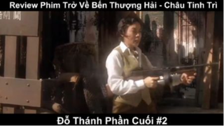 Review Phim Trở Về Bến Thượng Hải - Châu Tinh Trì Phần 2