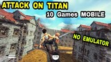 Top 10 Best ATTACK ON TITAN GAMES for Mobile (NO EMULATOR) AOT Games for Android MOST LOOKING