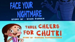 Chhota Bheem Hindi 6.32 6.33. 2085 Face Your Nightmare Fac Fa F + Thr Th T Three Cheers for Chutki