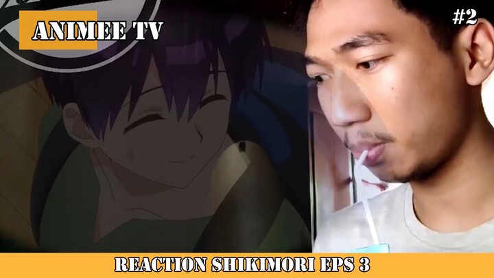 REACTION SHIKIMORI EPS 3 #2