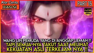 WANG LIN MEMBUAT SEMUA ORANG KETAR KETIR !! - #XN Xian ni Renegade immortal Eps 15