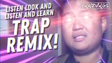 LISTEN LOOK AND LISTEN AND LEARN (TRAP REMIX) | frnzvrgs 2 Viral Remixes 2019