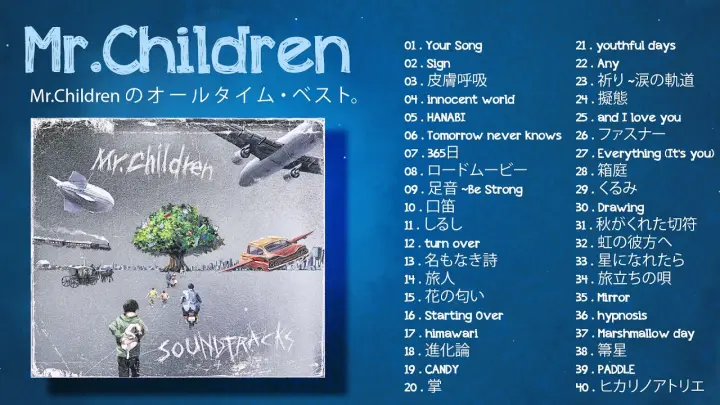 ミスターチルドレン 21 Top Of The Best Songs Of Mr Children Mr Children のオールタイム ベスト Bilibili