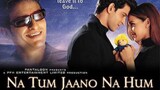 Na Tum Jaano Na Hum (2002) [SubMalay]