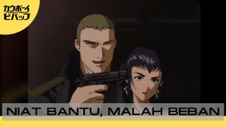 Cowboy Bebop || Niat Bantu, Malah Beban 😂