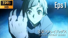 EP 1 - Bungou Stray Dogs [SUB INDO]