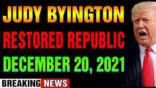 JUDY BYINGTON : RESTORED REPUBLIC VIA A GCR UPDATE AS OF DECEMBER 20, 2021