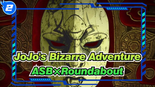 [JoJo's Bizarre Adventure]ASB×Roundabout_2