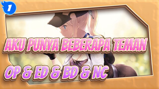 [Aku Punya Beberapa Teman -Berikutnya-]
OP & ED & BD & NC_1