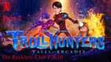 Trollhunters: Tales of Arcadia The Reckless Club P2E10