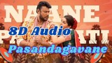 Pasandaagavne 8D Audio Kaatera | Darshan | Aradhanaa | Tharun | V.Harikrishna | Chethan Kumar