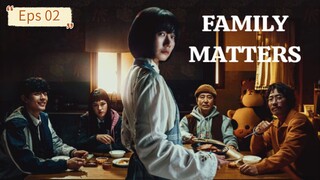 Family Matters Eps 02 [SUB INDO]