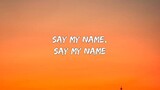 'Say My Name' song (lyrics) -David Guetta