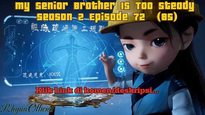 My Senior Brother Is Too Steady season 2 Episode 72  (85)