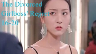 The Divorced Girlboss' Regret 16-20