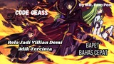 Reivew Anime Di Bapet | Rela Jadi Villian Demi Adik | Code Geass