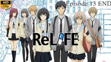 ReLIFE - Episode 13 END (Sub Indo)