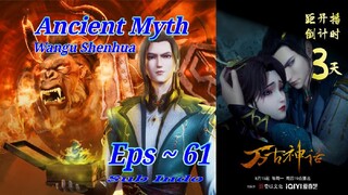 Eps 61 | Ancient Myth [Wangu Shenhua] Sub Indo