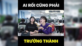 Ai rồi cũng phải trưởng thành thôi