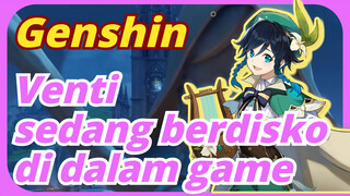 Venti sedang berdisko di dalam game