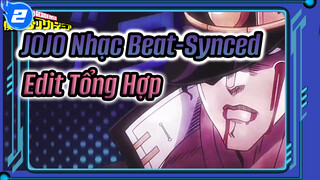 Edit Tổng Hợp Nhạc Beat-Synced / Mọi Người Chỉ Cần Ngồi Xem, Không Phải Làm Gì Cả | JOJO_2