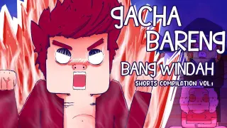 Gacha Bareng Bang Windah - Shorts Compilation Vol 1