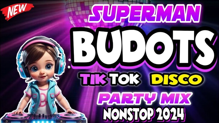 BUDOTS PARTY MIX 2024 - 2025 | Superman Budots Nonstop Remix