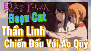 [Tôi Có Thể Nhìn Thấy Chúng] Đoạn Cut | Thần Linh Chiến Đấu Với Ác Quỷ