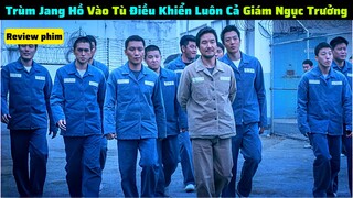 Trùm Jang Hồ Vào Nhà Giam Tử Thần Điều Khiển Luôn Cả Giám Ngục Trưởng|| review phim: ngục tù
