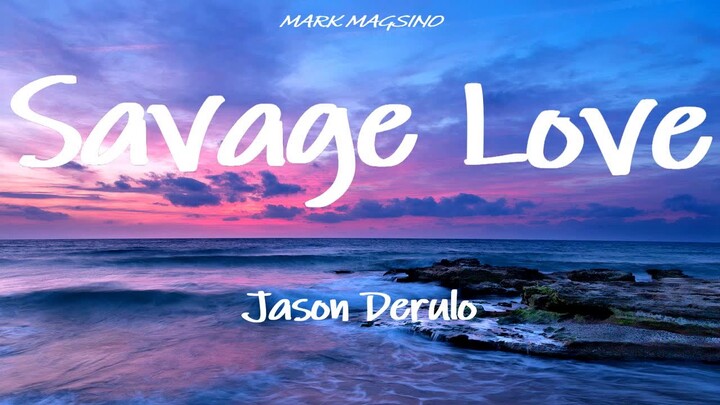 SAVAGE LOVE with lyrics | Jason Derulo - Savage love Did somebody, did somebody Break your heart?