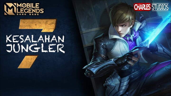 7 KESALAHAN JUNGLER Mobile Legends Indonesia