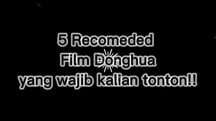 5 Recomended Film Dong Hua!!
