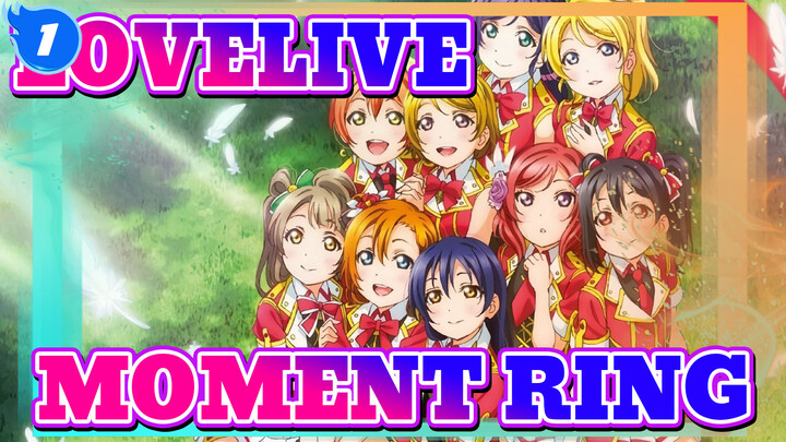 [LOVELIVE!]MOMENT RING_1