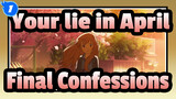 Your lie in April|Final Confessions_1
