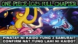 One piece 1025 full chapter | Pinatay ni kaido yung 3 Samurai | Confirm na? yung lahi ni Kaido