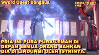 PURA PURA LEMAH DI DEPAN SEMUA ORANG PADAHAL PRIA INI MEMPUNYAI PEDANG LEGENDARIS - SWORD QUEST