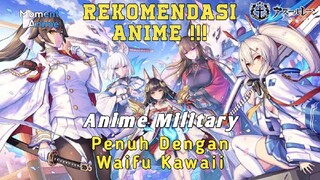 3 Anime Thema Military penuh dengan waifu kawaii - MomentAnime