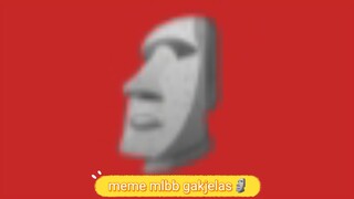 meme ml gakjelas🗿