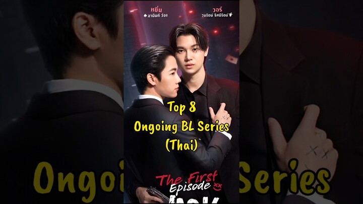 Top 8 Ongoing Thai BL Series #blseries #thaiblseries #bldrama #fujoshiera #blshorts #yinwar