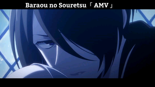 Baraou no Souretsu「 AMV 」Hay Nhất