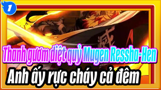 Thanh gươm diệt quỷ: Mugen Ressha-Hen_1
Anh ấy rực cháy cả đêm