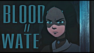 [AVATAR] Katara // Blood // Water