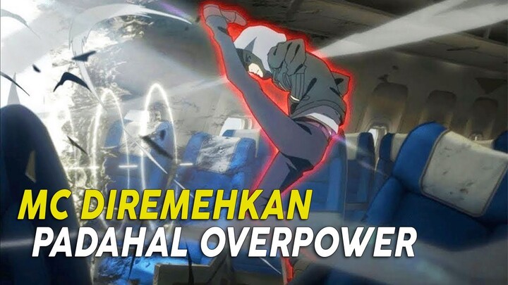 10 Anime MC Diremehkan Tapi Sebenarnya Overpower