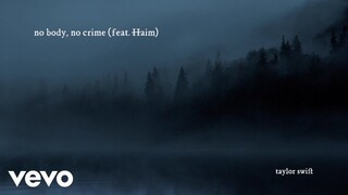 Taylor Swift - no body, no crime (Official Lyric Video) ft. HAIM