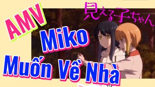 [Tôi Có Thể Nhìn Thấy Chúng] AMV | Miko Muốn Về Nhà