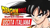 Dragon Ball Super: SUPER HERO QUANDO ESCE in Italia?