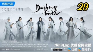 ™EP 29 | DASHING YOUTH [ENG SUB] 2024