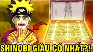 ĐÂU LÀ SHINOBI GIÀU NHẤT THẾ GIỚI NHẪN GIẢ?! | NHỮNG SHINOBI TRIỆU PHÚ TRONG NARUTO